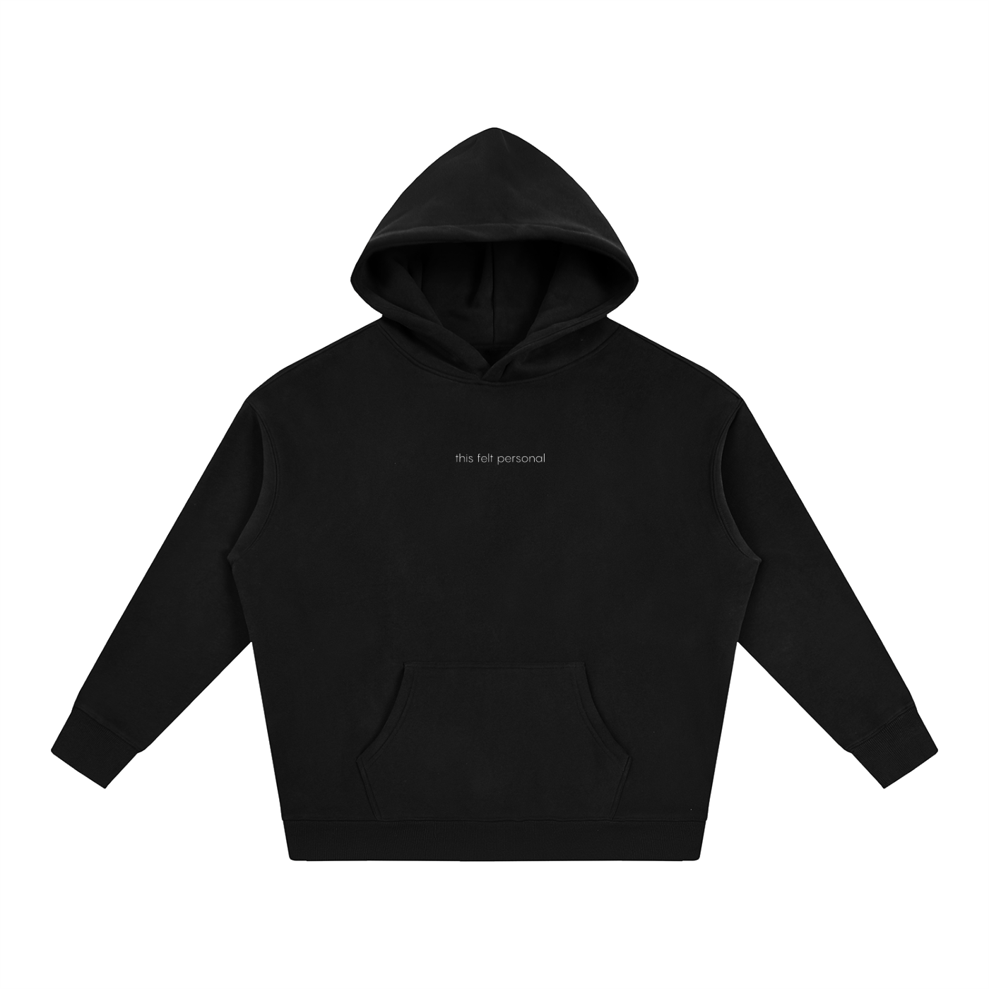 this felt personal HOODIE