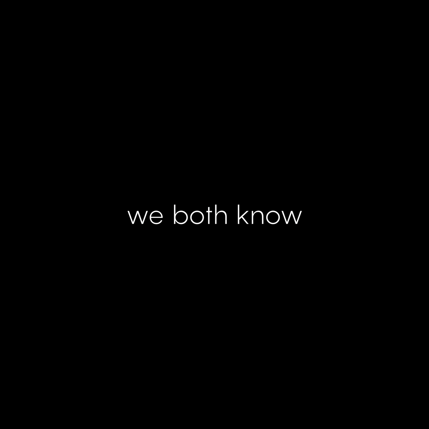 we both know HOODIE