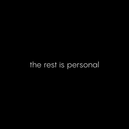 the rest is personal T-SHIRT